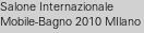 Salone Internazionale Mobile-Bagno 2010 MIlano